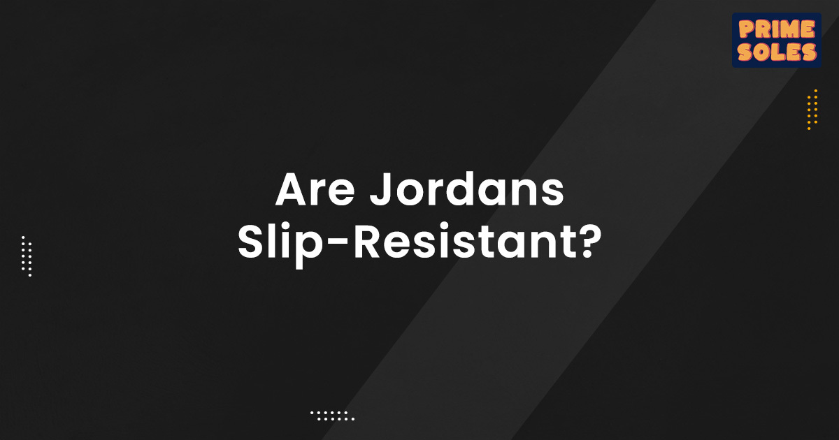 are jordans slip-resistant