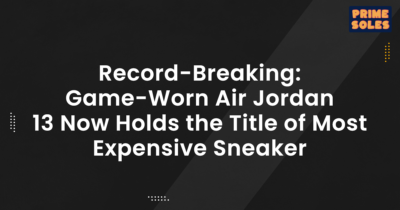 Feature Image Record-Breaking Game-Worn Air Jordan 13 Now Holds the Title of Most Expensive Sneaker