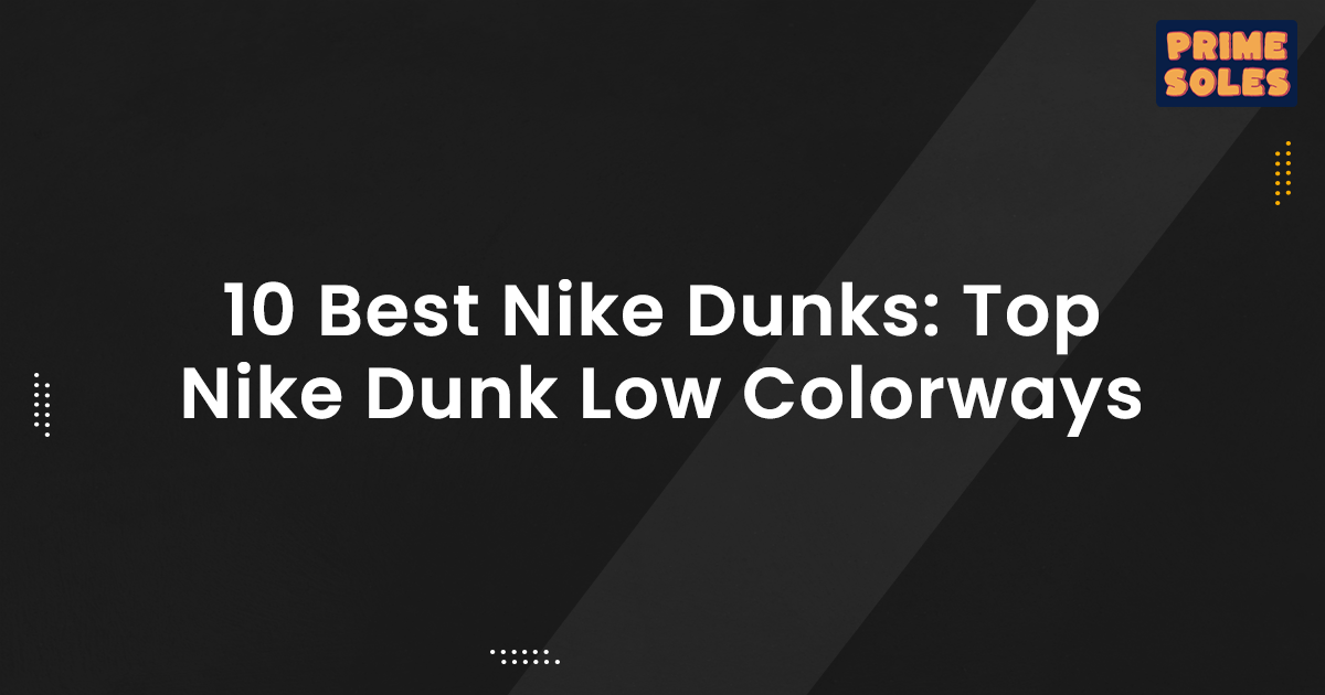 Feature Image 10 Best Nike Dunks Top Nike Dunk Low Colorways