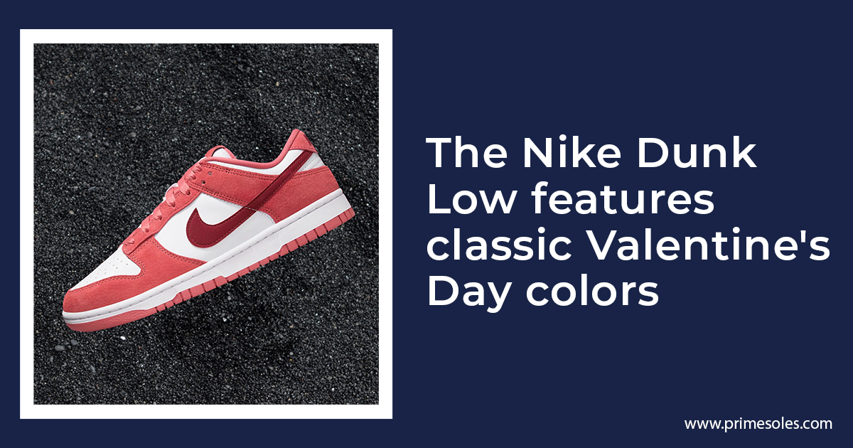 Feature image The Nike Dunk Low features classic Valentine's Day colors