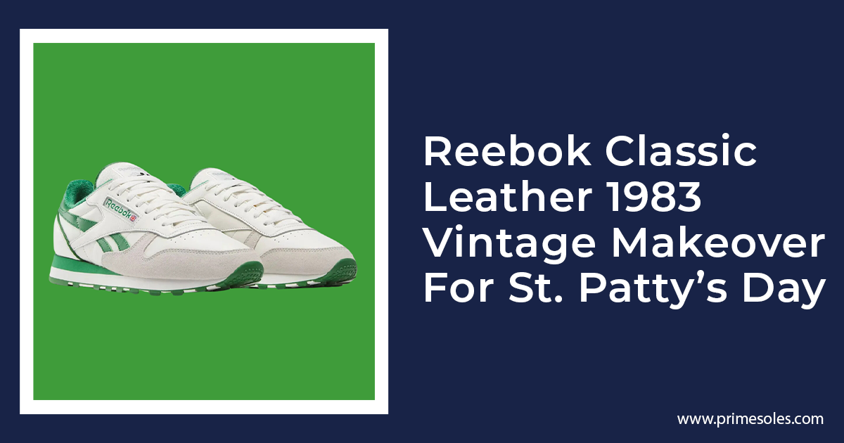 Reebok Classic Leather 1983 Vintage Makeover For St. Patty’s Day