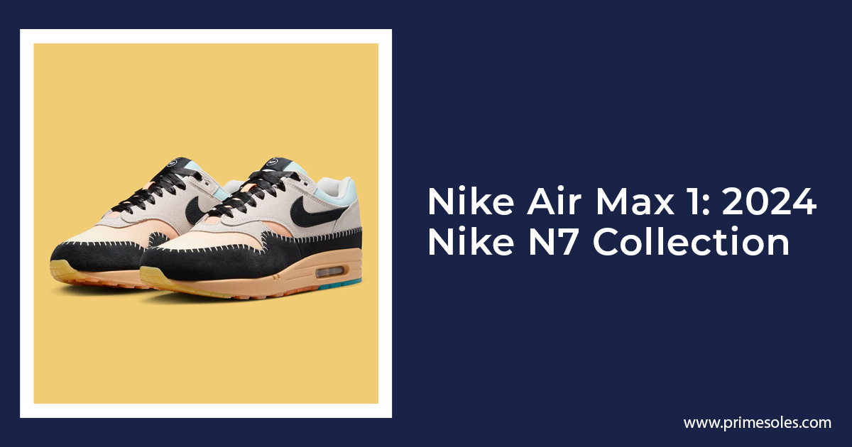 Nike Air Max 1 2024 Nike N7 Collection